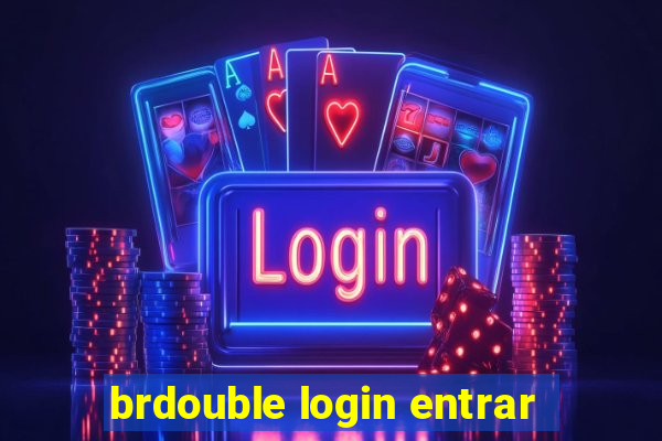 brdouble login entrar